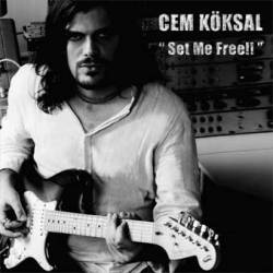 Cem Köksal : Set Me Free